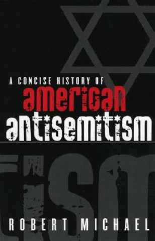 Carte Concise History of American Antisemitism Robert Michael