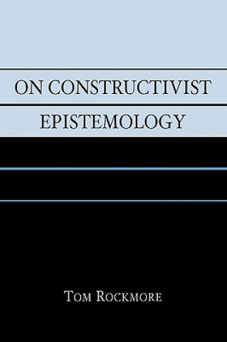 Kniha On Constructivist Epistemology Tom Rockmore