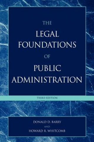 Kniha Legal Foundations of Public Administration Donald D. Barry