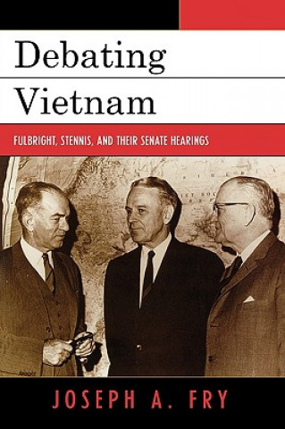 Book Debating Vietnam Joseph A. Fry