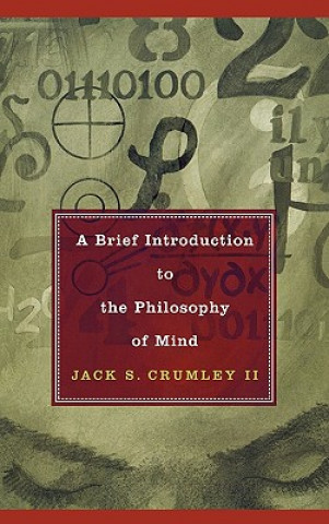 Książka Brief Introduction to the Philosophy of Mind Jack S. Crumley