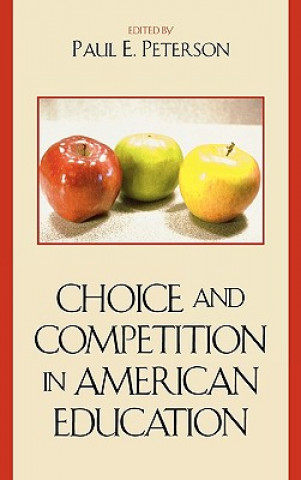 Kniha Choice and Competition in American Education Paul E. Peterson