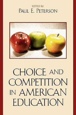 Livre Choice and Competition in American Education Paul E. Peterson