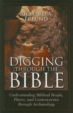 Kniha Digging Through the Bible Richard A. Freund