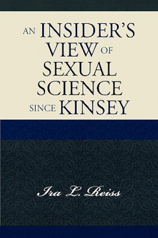 Knjiga Insider's View of Sexual Science since Kinsey Ira L. Reiss