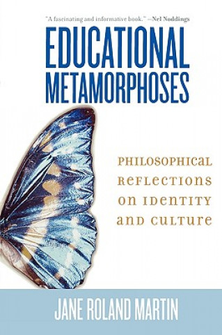 Kniha Educational Metamorphoses Jane Roland Martin