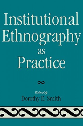 Carte Institutional Ethnography as Practice Dorothy E. Smith