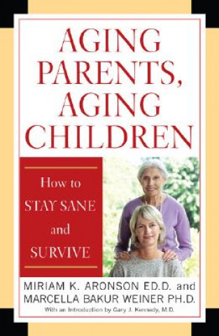 Carte Aging Parents, Aging Children Miriam K. Aronson