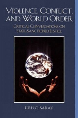 Könyv Violence, Conflict, and World Order Gregg Barak