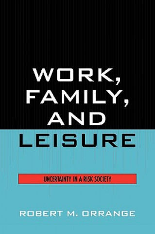 Buch Work, Family, and Leisure Robert M. Orrange