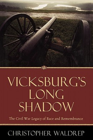 Carte Vicksburg's Long Shadow Christopher Waldrep