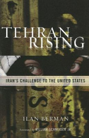 Książka Tehran Rising Ilan I. Berman