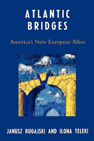 Книга Atlantic Bridges Janusz Bugajski