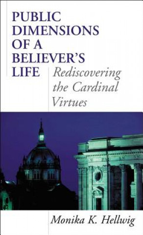 Carte Public Dimensions of a Believer's Life Monika K. Hellwig