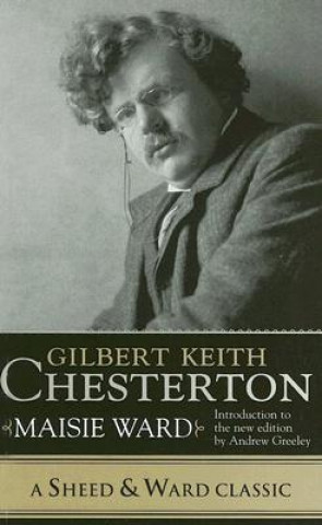 Könyv Gilbert Keith Chesterton Maisie Ward