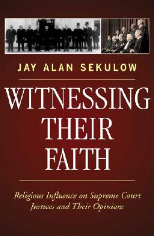 Kniha Witnessing Their Faith Jay Alan Sekulow