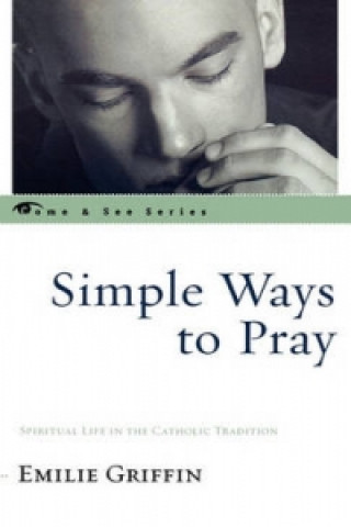 Książka Simple Ways to Pray Emilie Griffin