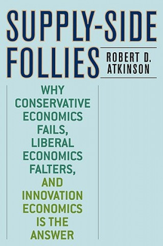 Könyv Supply-Side Follies Robert D. Atkinson