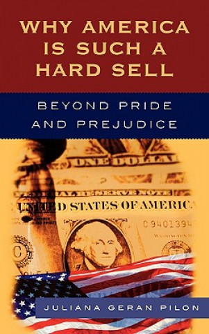 Kniha Why America Is Such a Hard Sell Juliana Geran Pilon
