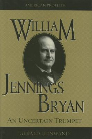 Könyv William Jennings Bryan Gerald Leinwand