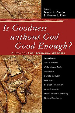 Könyv Is Goodness without God Good Enough? Robert K. Garcia