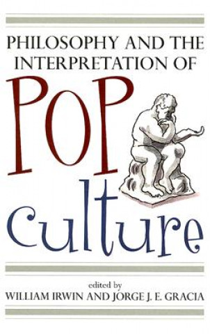 Könyv Philosophy and the Interpretation of Pop Culture William Irwin