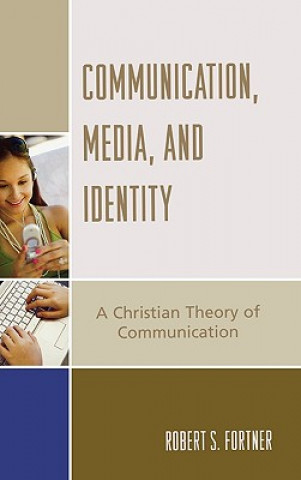 Книга Communication, Media, and Identity Robert S. Fortner