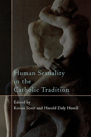 Knjiga Human Sexuality in the Catholic Tradition Kieran Scott