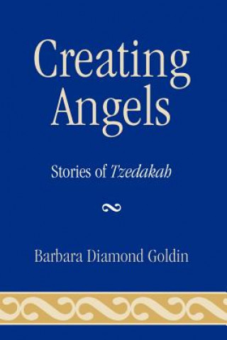 Kniha Creating Angels Barbara Diamond Goldin