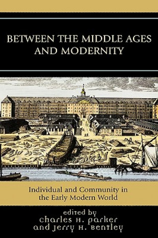 Könyv Between the Middle Ages and Modernity Jerry H. Bentley