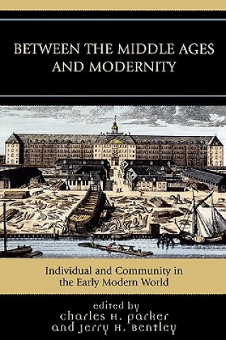 Carte Between the Middle Ages and Modernity Charles H. Parker