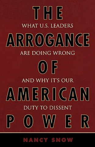 Livre Arrogance of American Power Nancy Snow