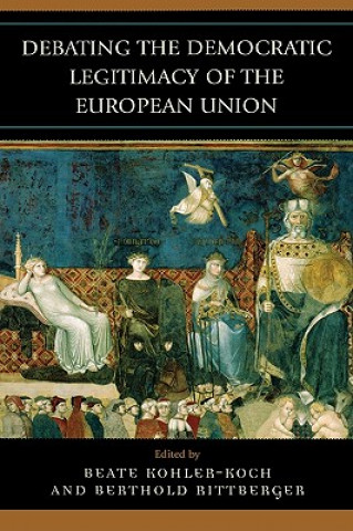 Könyv Debating the Democratic Legitimacy of the European Union Beate Kohler-Koch
