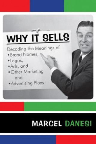 Книга Why It Sells Marcel Danesi