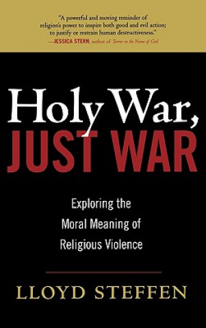 Könyv Holy War, Just War Lloyd Steffen