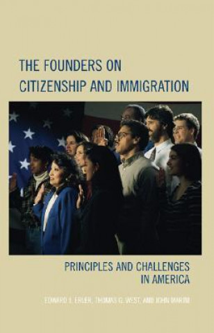 Carte Founders on Citizenship and Immigration Edward J. Erler