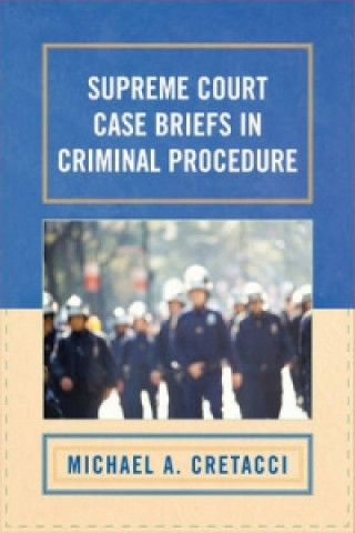 Kniha Supreme Court Case Briefs in Criminal Procedure Michael A. Cretacci