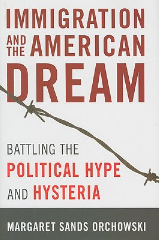 Knjiga Immigration and the American Dream Margaret Sands Orchowski