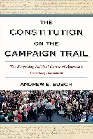 Kniha Constitution on the Campaign Trail Andrew E. Busch