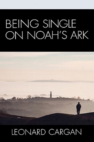 Carte Being Single On Noah's Ark Leonard Cargan