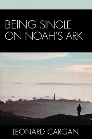 Carte Being Single On Noah's Ark Leonard Cargan