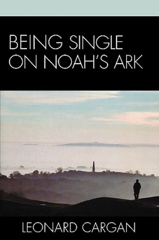 Buch Being Single On Noah's Ark Leonard Cargan