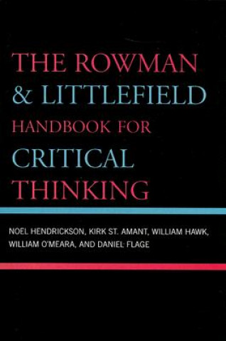 Könyv Rowman & Littlefield Handbook for Critical Thinking Noel Hendrickson