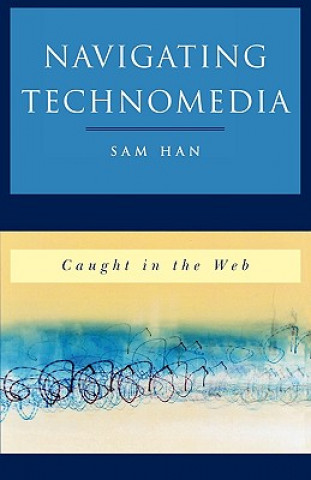 Книга Navigating Technomedia Sam Han