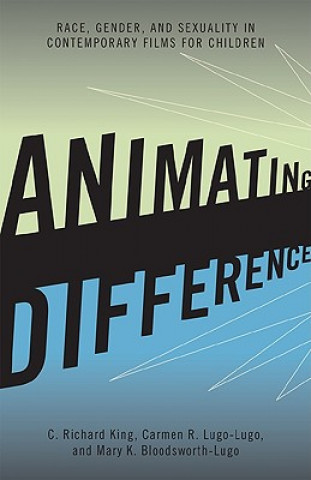 Kniha Animating Difference C. Richard King