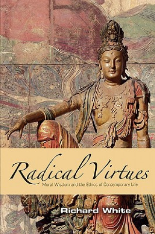 Kniha Radical Virtues Richard White