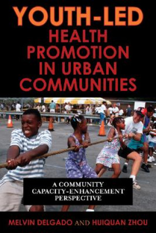 Kniha Youth-Led Health Promotion in Urban Communities Huiquan Zhou