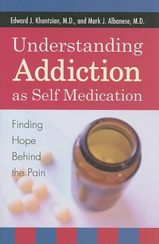 Libro Understanding Addiction as Self Medication Edward J. Khantzian