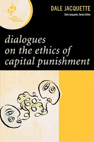Kniha Dialogues on the Ethics of Capital Punishment Dale Jacquette