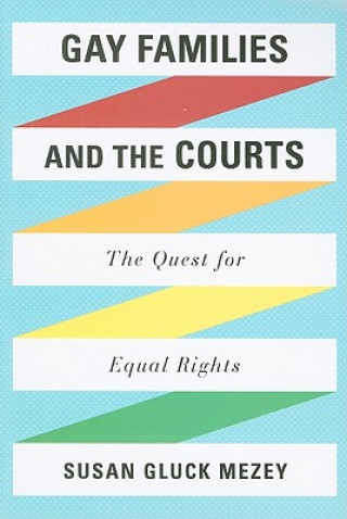 Kniha Gay Families and the Courts Susan Gluck Mezey